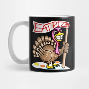 Eat Pizza Not Turkey Funny Thanksgiving Gift Mug